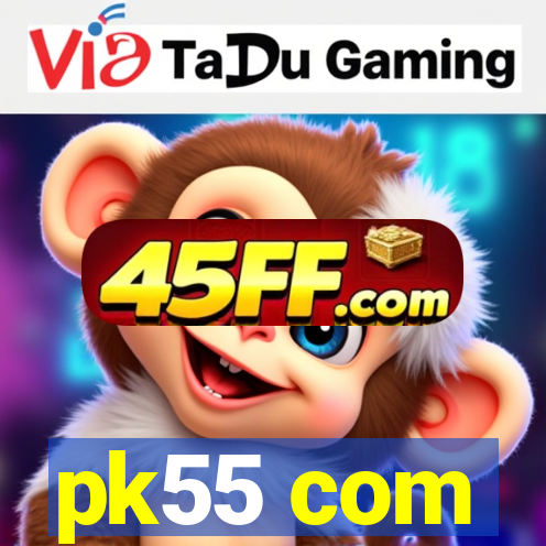 pk55 com